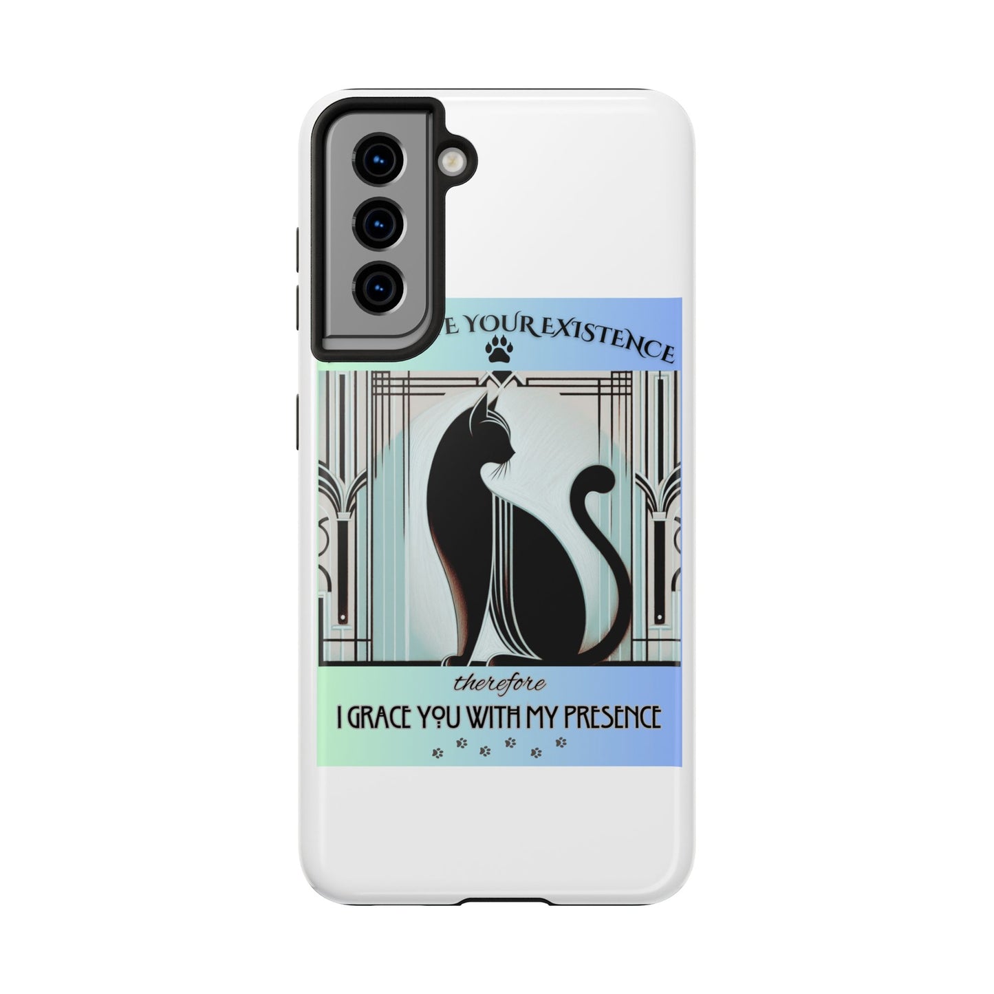 I Tolerate Your Existence Therefore I Grace You With My Presence – Cat Phone Case