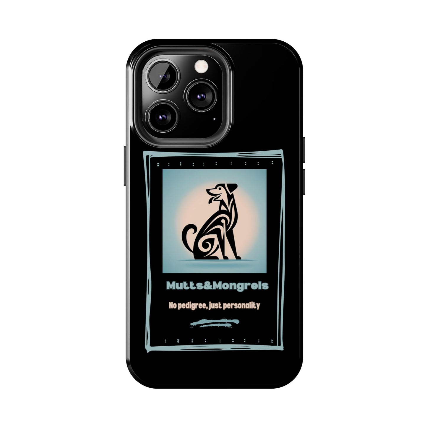 No Pedigree, Just Personality Phone Case – Protect Your Phone with Pup Pride