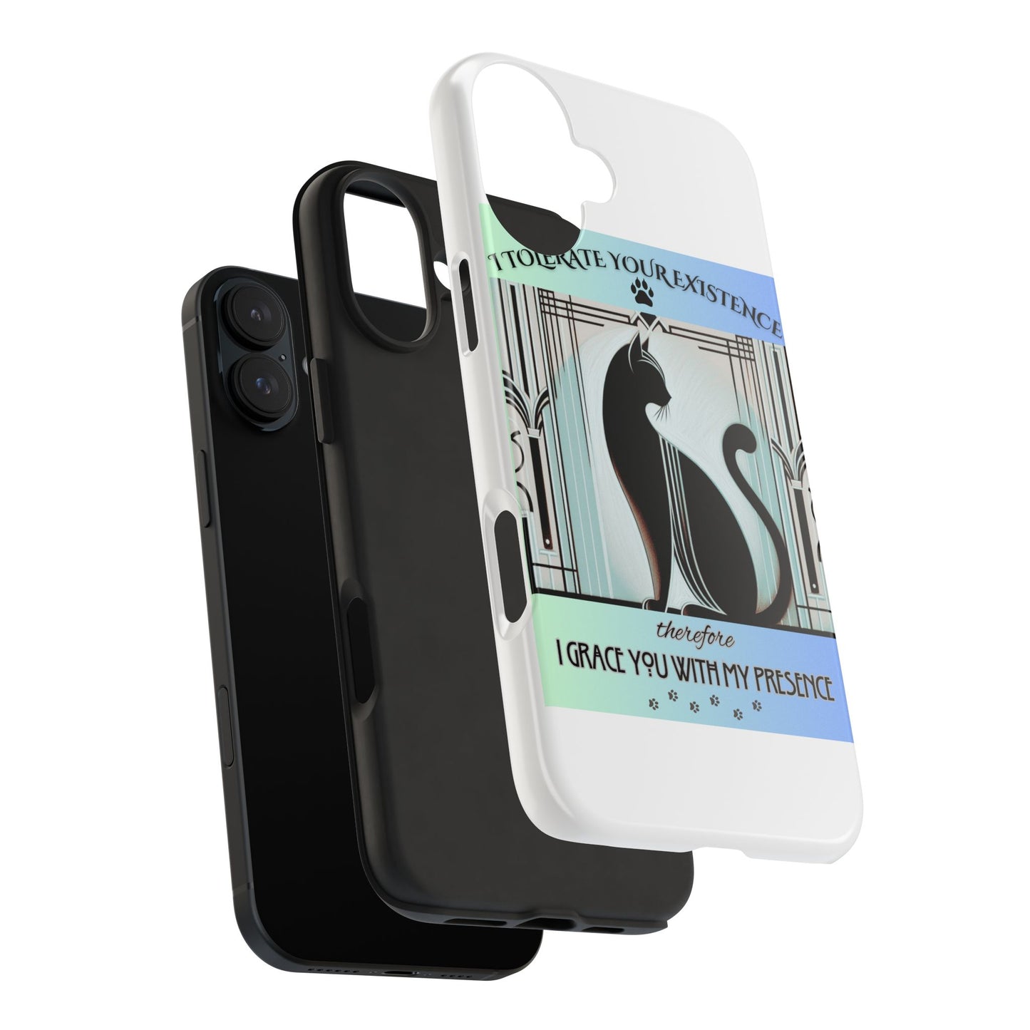 I Tolerate Your Existence Therefore I Grace You With My Presence – Cat Phone Case