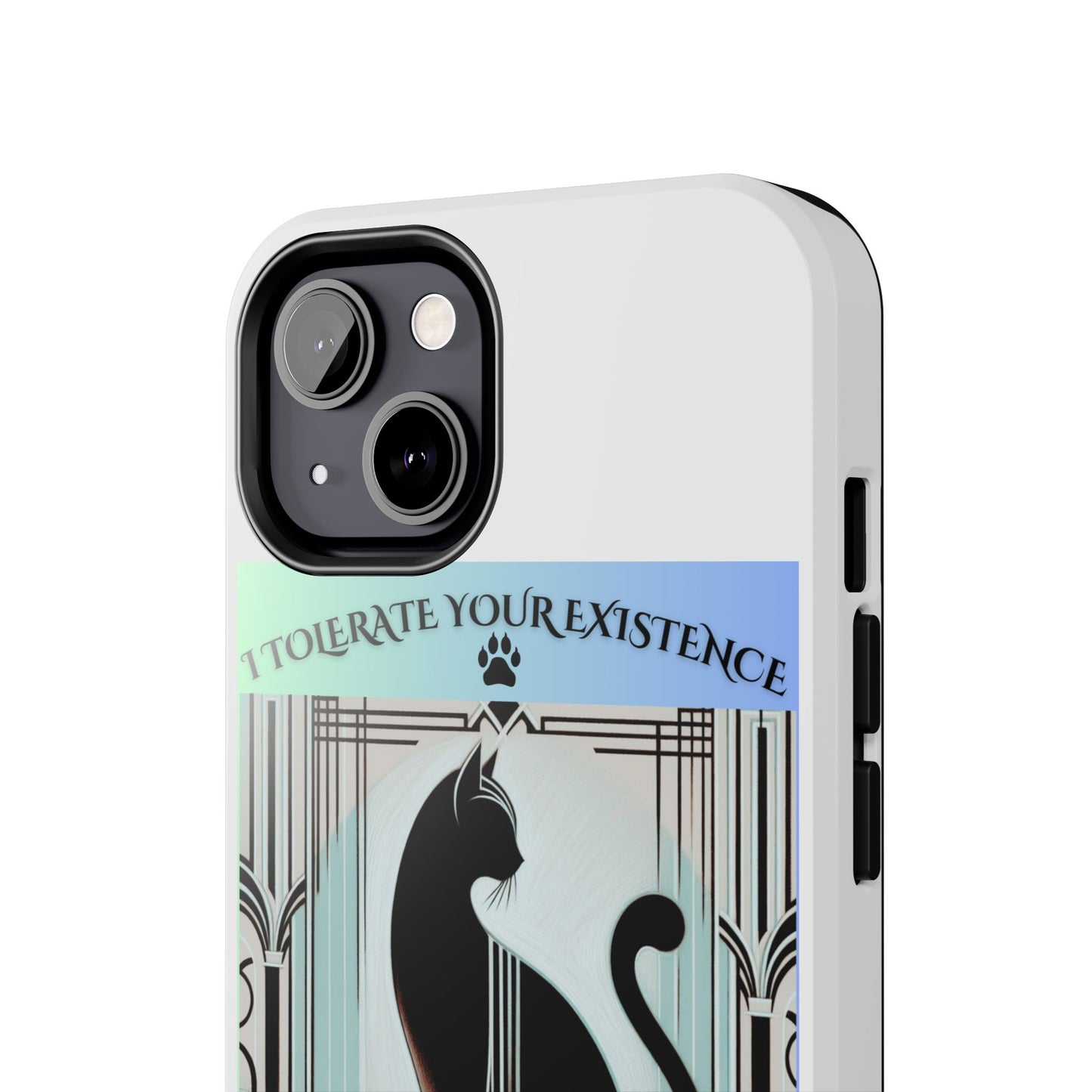 I Tolerate Your Existence Therefore I Grace You With My Presence – Cat Phone Case