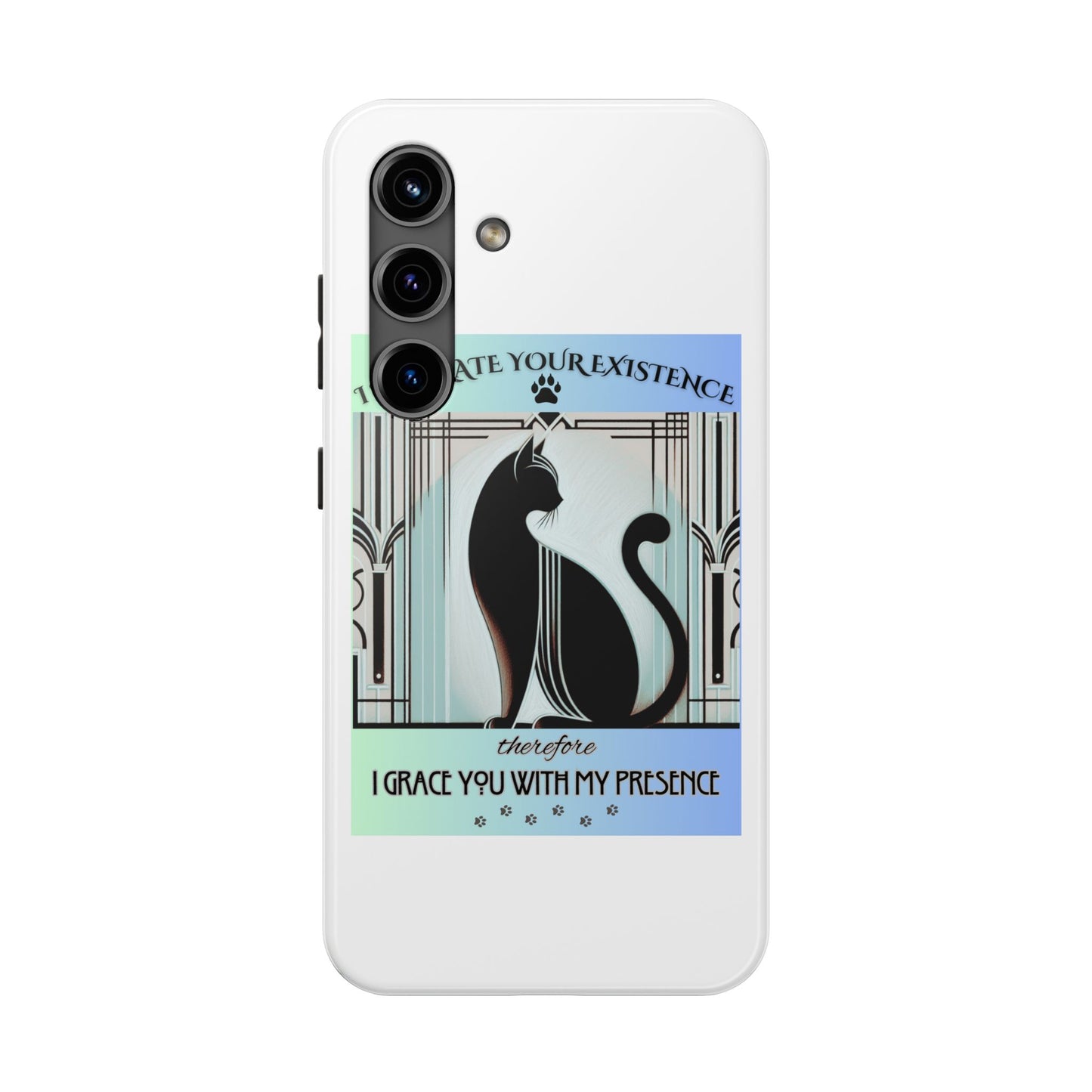I Tolerate Your Existence Therefore I Grace You With My Presence – Cat Phone Case