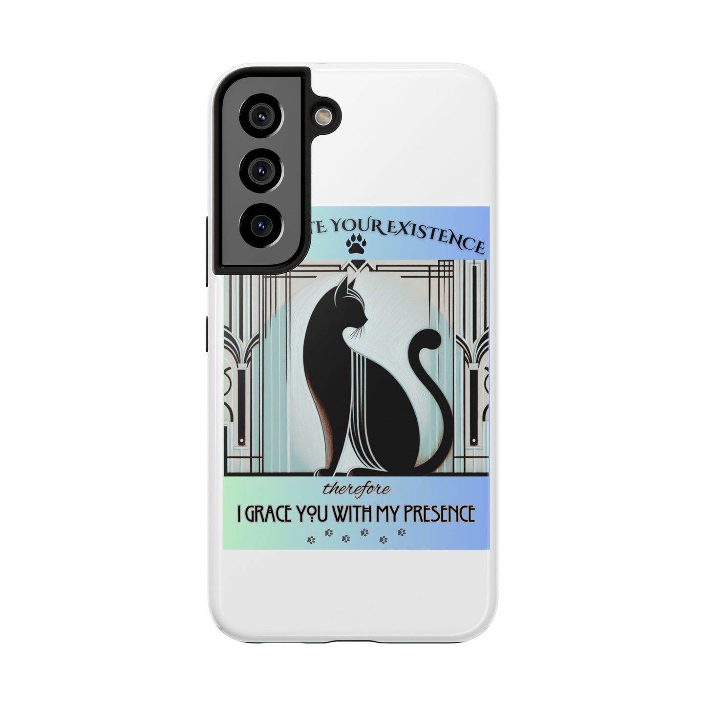 I Tolerate Your Existence Therefore I Grace You With My Presence – Cat Phone Case