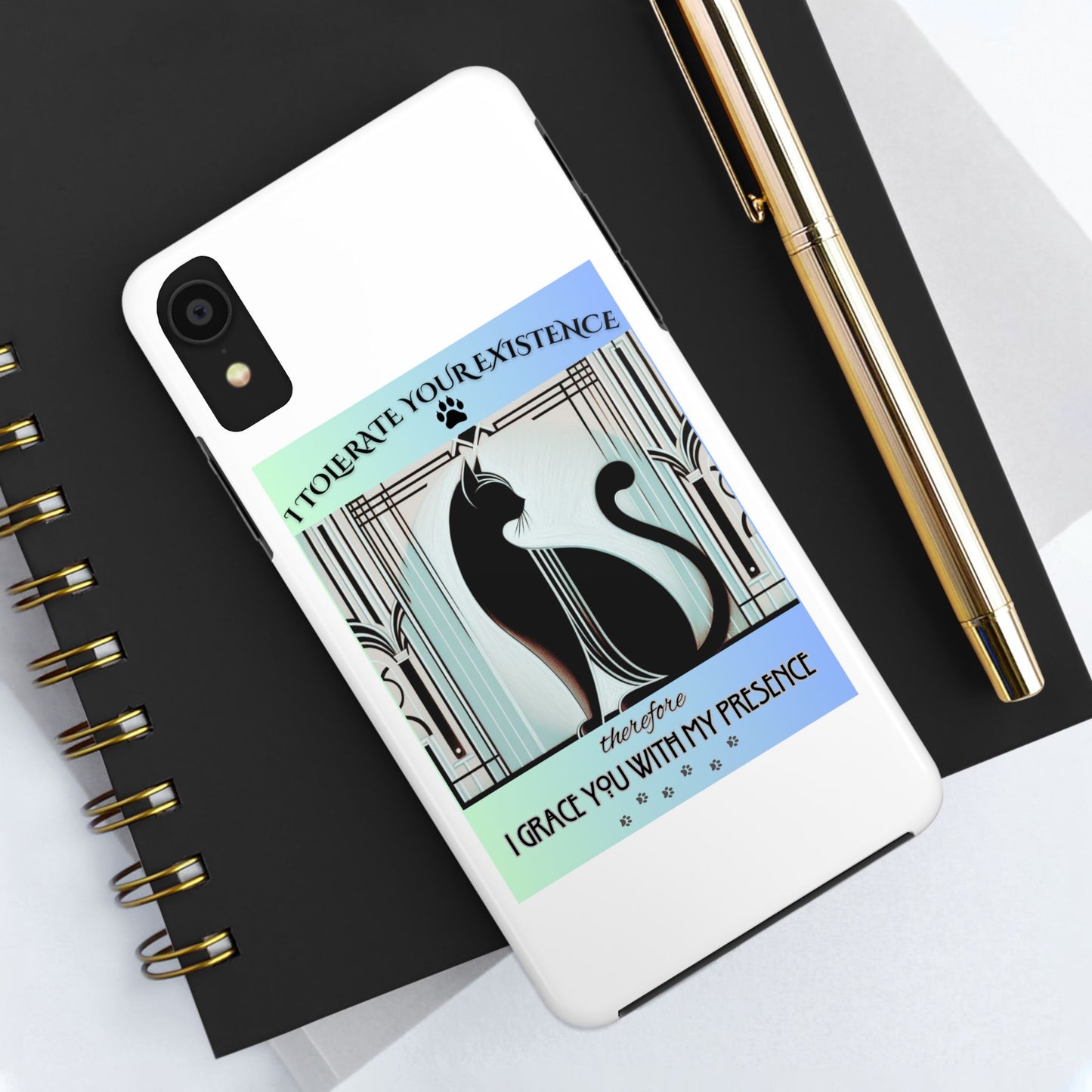 I Tolerate Your Existence Therefore I Grace You With My Presence – Cat Phone Case