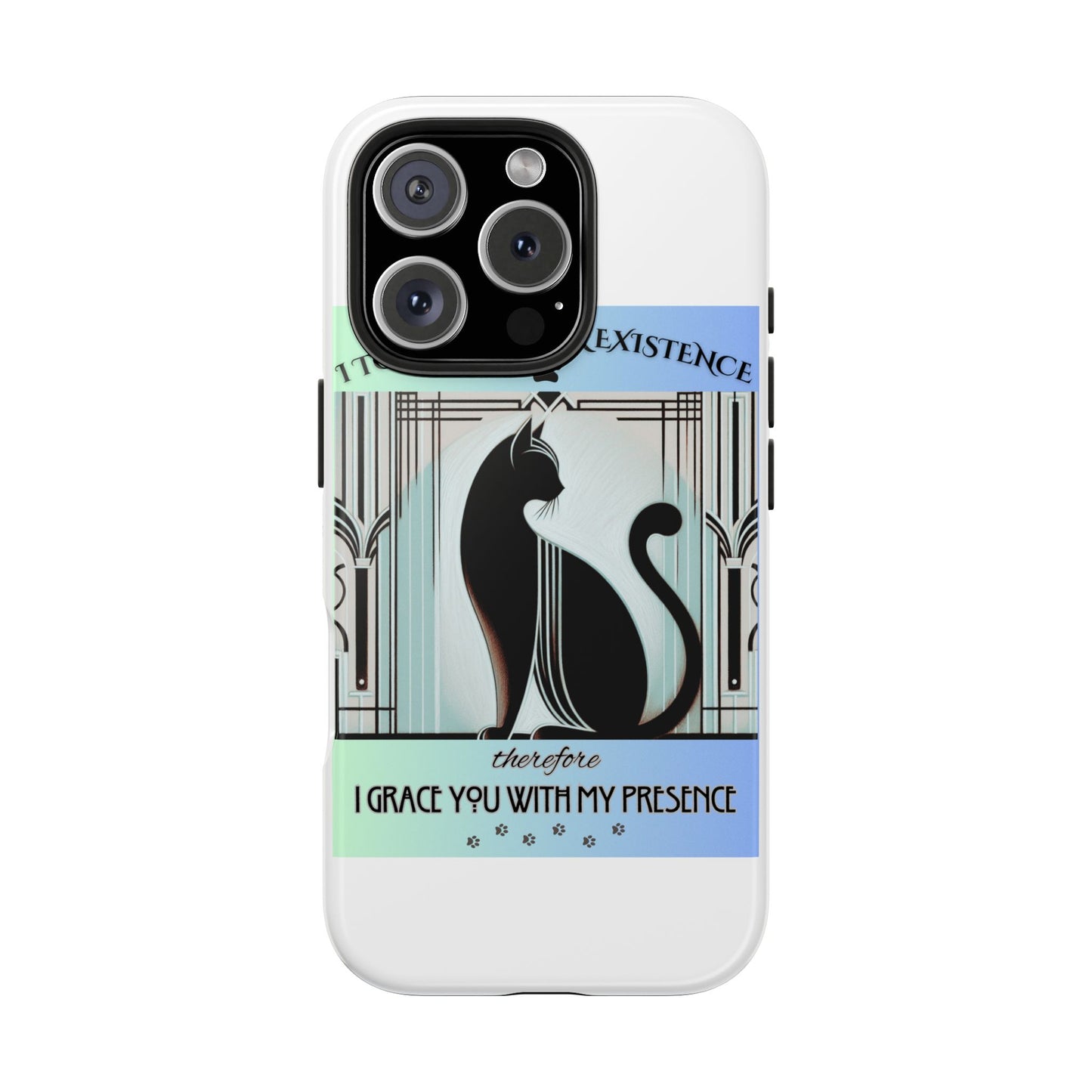 I Tolerate Your Existence Therefore I Grace You With My Presence – Cat Phone Case