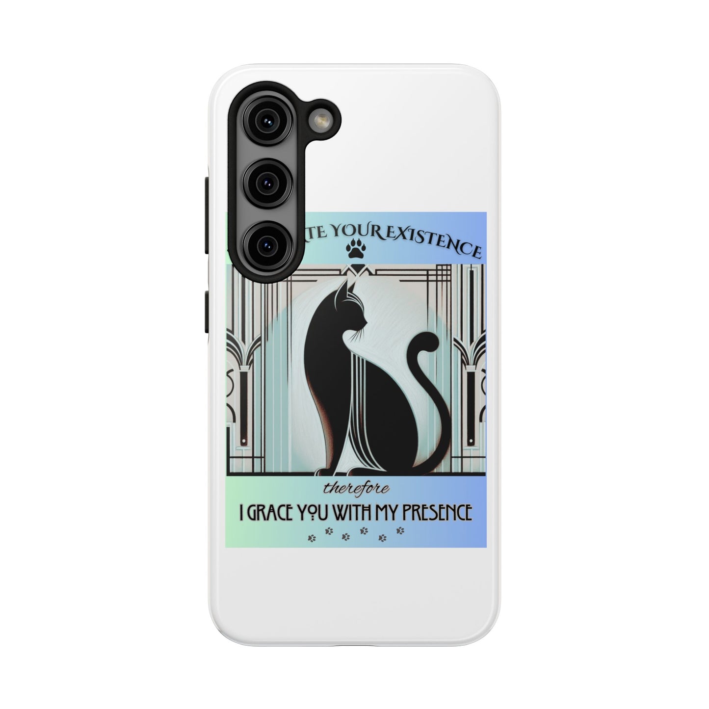 I Tolerate Your Existence Therefore I Grace You With My Presence – Cat Phone Case