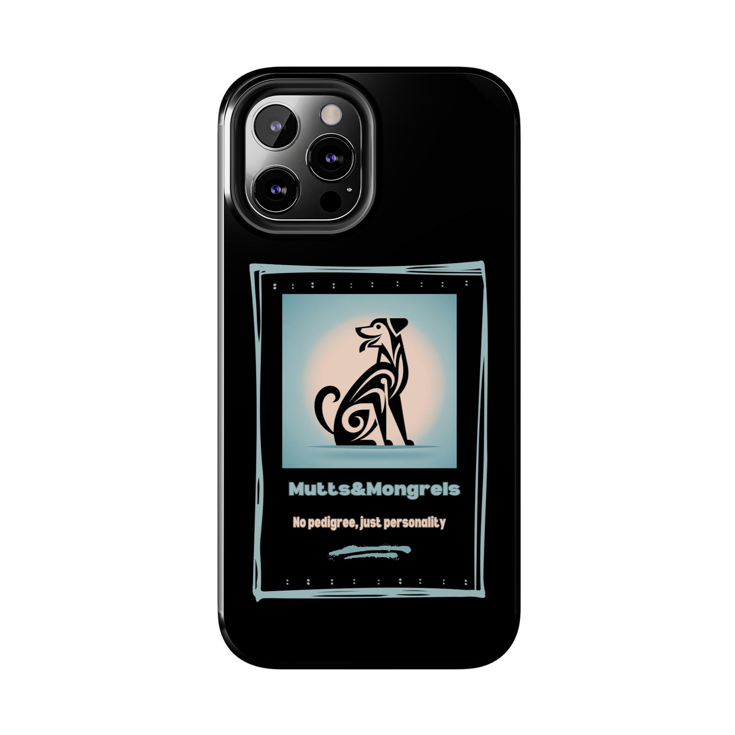 No Pedigree, Just Personality Phone Case – Protect Your Phone with Pup Pride