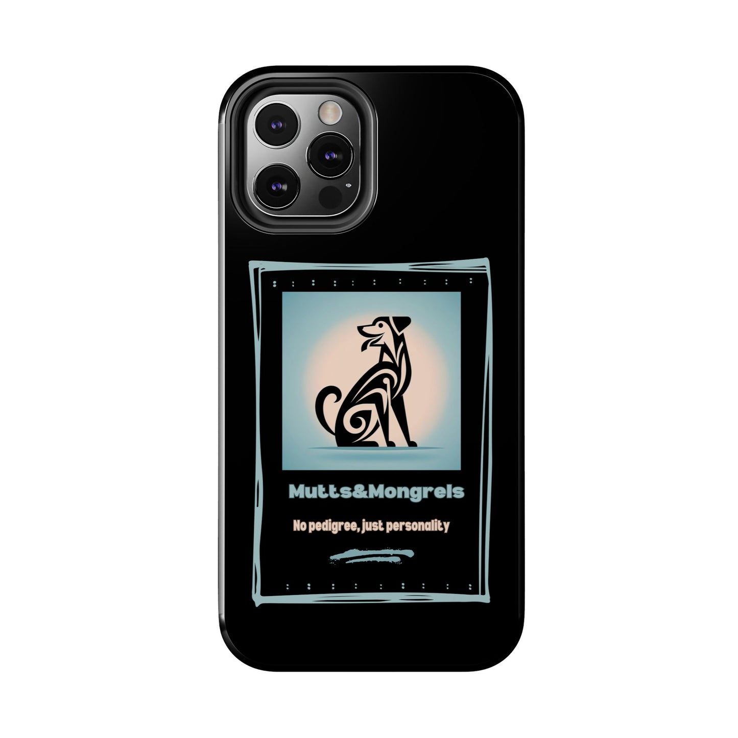 No Pedigree, Just Personality Phone Case – Protect Your Phone with Pup Pride