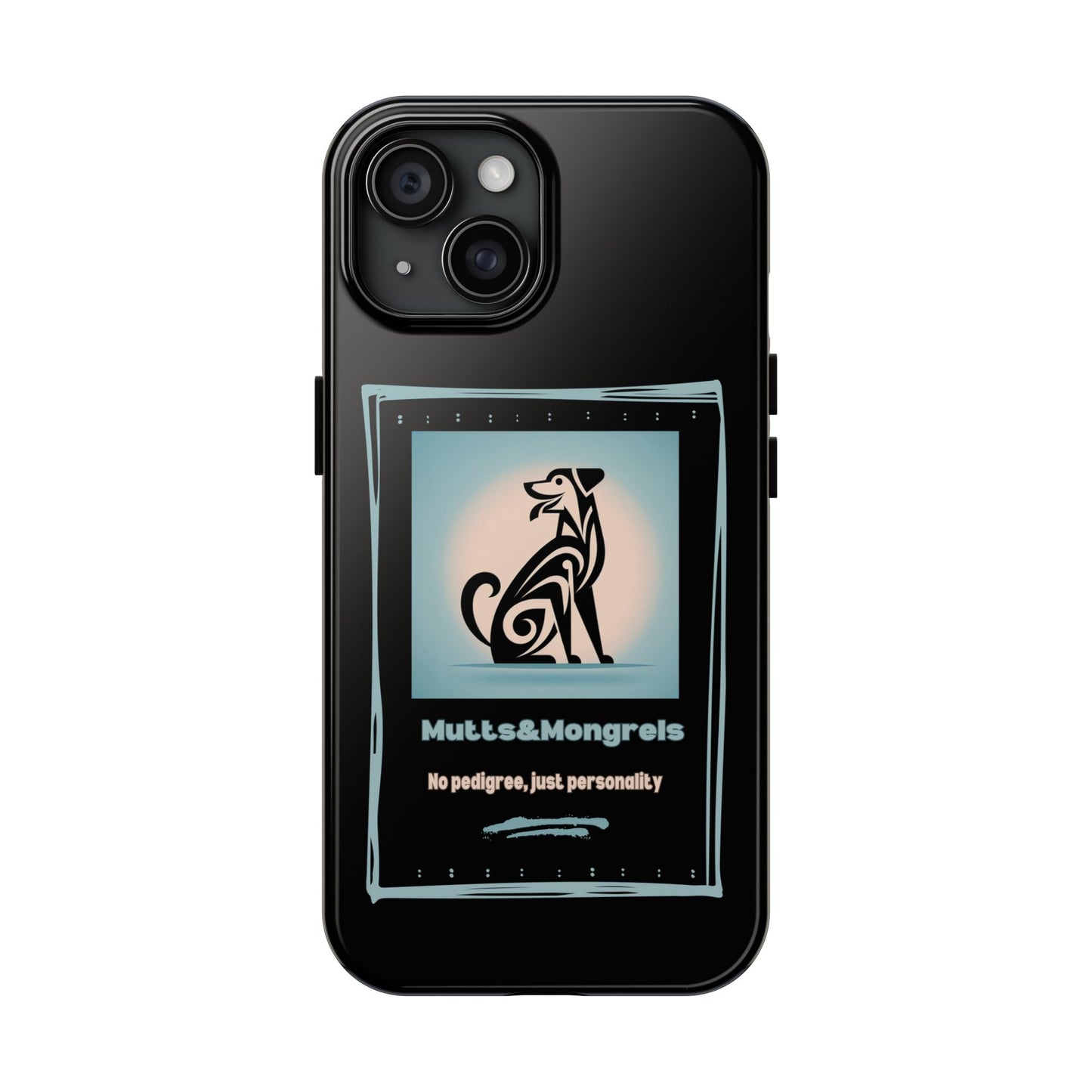 No Pedigree, Just Personality Phone Case – Protect Your Phone with Pup Pride