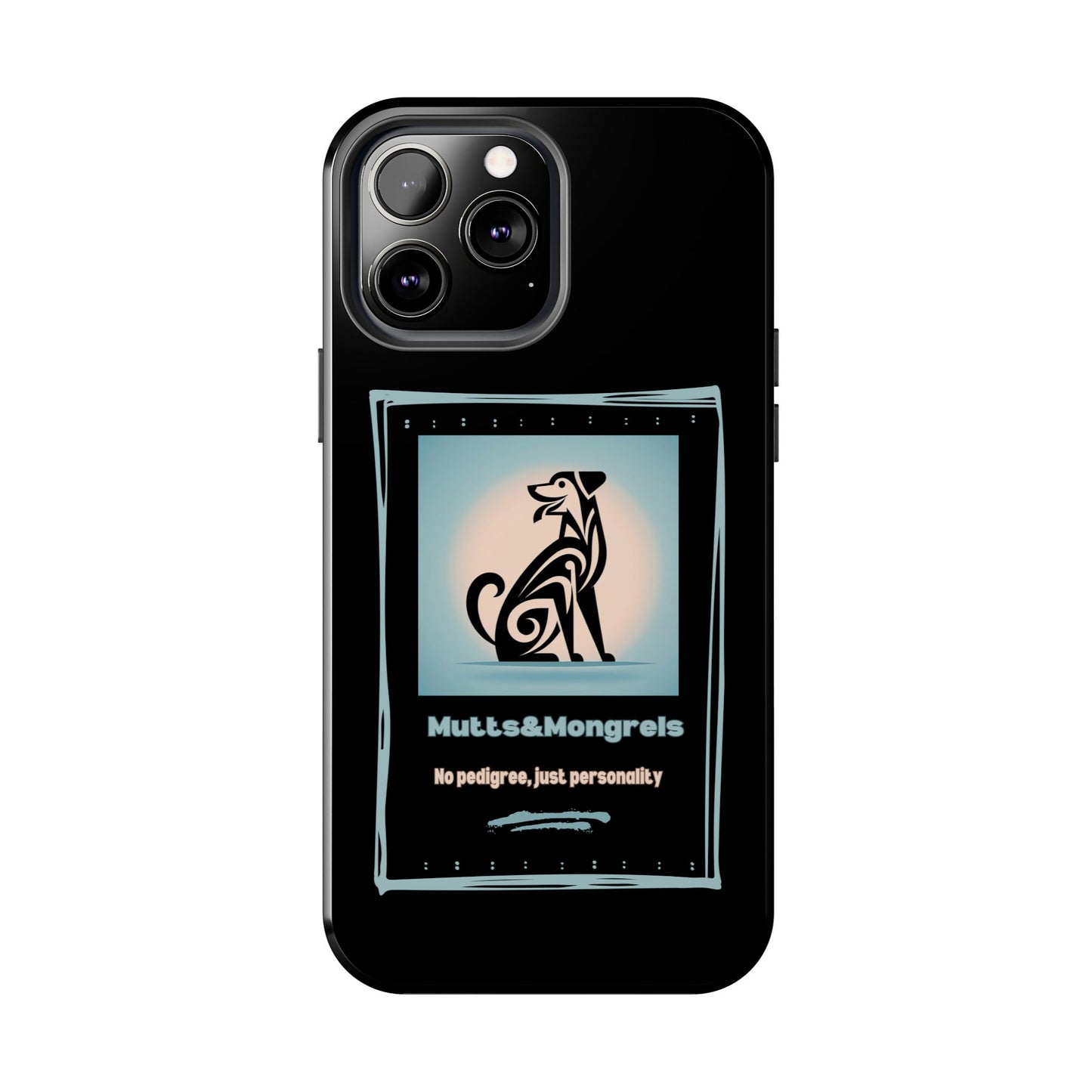 No Pedigree, Just Personality Phone Case – Protect Your Phone with Pup Pride